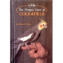 COCKATIELS, THE PROPER CARE