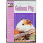 GUINEA PIG GUIDE TO OWNING A