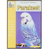 PARAKEET (BUDGIE) GUIDE TO OWN