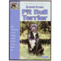 PIT BULL GUIDE TO OWNING A