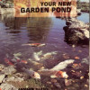 YOUR NEW GARDEN POND